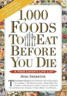 1,000 Foods To Eat Before You Die