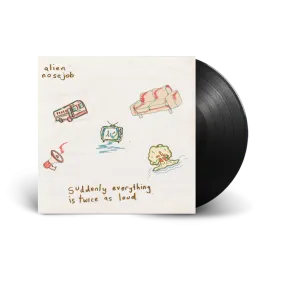 Alien Nosejob / Suddenly Everything Is Twice As Loud LP Black Vinyl