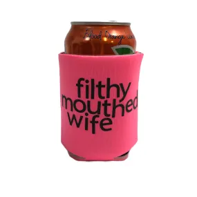 Filthy Mouthed Wife Koozie